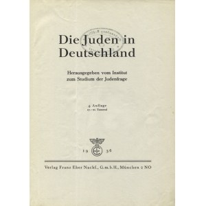DIE JUDEN in Deutschland / herausgegebn vom Institut zum Studium der Judenfrage. 4. Aufl. München 1936...