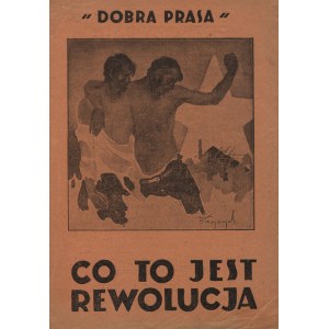 KAMIEŃSKI, S. - Co to jest rewolucja? Wyd. 2. Płock; Warszawa 1928, b. wyd. 18 cm, s. 16. Dobra Prasa...
