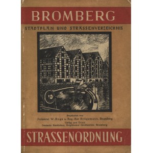 BOGS, Walter - Bromberger Strassenordnung nebst den einschlägigen Reichsverkehrsvorschriften Strassenverzeichnis...