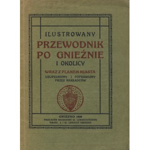ILUSTROWANY przewodnik po Gnieźnie i okolicy wraz z planem miasta / uzupeł. i popr. przez nakładców...