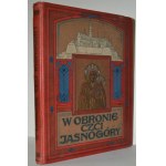 KLISZEWSKI, Ignacy - W obronie czci Jasnogóry / Maryan Jastrzębiec. Poznań; Warszawa 1911...