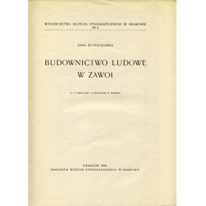 KUTRZEBA-POJNAROWA, Anna - Budownictwo ludowe w Zawoi / Anna Kutrzebianka. Kraków 1931, Muzeum Etnograficzne...