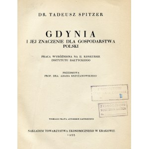 SPITZER, Tadeusz - Gdynia i jej znaczenie dla gospodarstwa Polski. Kraków 1933, Towarzystwo Ekonomiczne...