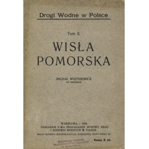 WOJTKIEWICZ, Michał - Wisła Pomorska. Warszawa 1926...