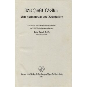 [WOLIN] Rolfs, Peter August - Die Insel Wollin: ein Heimatbuch und Reiseführer / hrsg. ... Langensalza 1933...