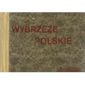 WYBRZEŻE polskie: 16 widoków heliotypjowych. Gdynia b. r. Wyd. „Fotobrom”. 14x20 cm, k. [1], k. tabl...