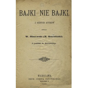 BAJKI - nie bajki / z różnych autorów zebrał W. Olszewski (M. Brzeziński); z rysunkami Fr. Kostrzewskiego...