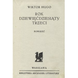 HUGO, Victor - Rok dziewięćdziesiąty trzeci: powieść / Wiktor Hugo. [T. 1/2]. Warszawa [1928]...