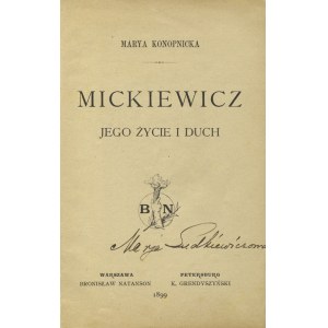 KONOPNICKA, Maria - Mickiewicz: jego życie i duch. Warszawa; Petersburg 1899, B. Natanson; K. Grendyszyński...