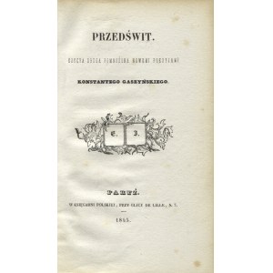KRASIŃSKI, Zygmunt - Przedświt. Edycya druga pomnożona nowemi poezyjami Konstantego Gaszyńskiego. Paryż 1845...