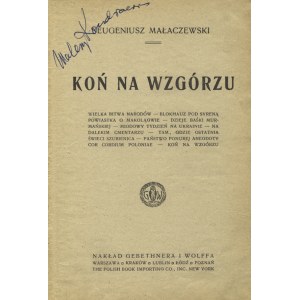 MAŁACZEWSKI, Eugeniusz - Koń na wzgórzu. Warszawa [1921], Gebethner i Wolff. 17 cm, s. [2], 266, [1]; opr...
