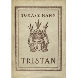 MANN, Tomasz - Tristan. Przełożył Leopold Staff. Warszawa 1924, Wydawnictwo B. Rudzki. 19 cm, s. [4], 162...