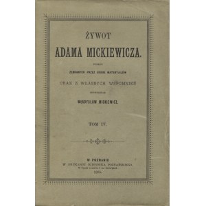 MICKIEWICZ, Władysław - Żywot Adama Mickiewicza...