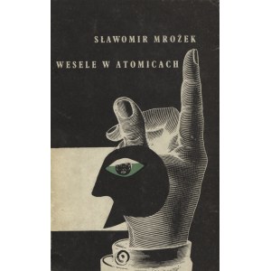 MROŻEK, Sławomir - Wesele w Atomicach / [obw., rys., dobór rycin i oprac. graficzne Daniel Mróz]. Kraków 1959...