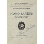 PRZYBYSZEWSKI, Stanisław - Homo sapiens: [1] Na rozstaju. [2] Po drodze. [3] W Malstromie. Warszawa 1923...