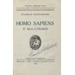 PRZYBYSZEWSKI, Stanisław - Homo sapiens: [1] Na rozstaju. [2] Po drodze. [3] W Malstromie. Warszawa 1923...
