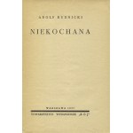 RUDNICKI, Adolf - Niekochana. Warszawa 1937, Towarzystwo Wydawnicze „Rój”. 19 cm, s. 191, [1]. Wyd...
