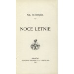 TETMAJER, Włodzimierz Przerwa - Noce letnie / Wł. Tetmajer. Kraków 1902, D. E. Friedlein. 16 cm, s. 170, [1]...