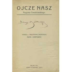 KARPOWICZ, Adam - Ojcze nasz Augusta Cieszkowskiego / streścił i przedmową zaopatrzył ... Wilno 1911, b. wyd...