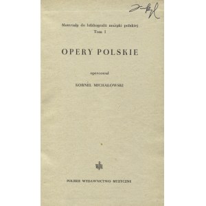 MICHAŁOWSKI, Kornel - Opery polskie / oprac. ... Kraków 1954, Polskie Wydawnictwo Muzyczne. 20 cm, s. 277...