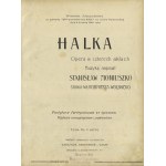 MONIUSZKO, Stanisław - Halka: opera w czterech aktach / muzykę napisał Stanisław Moniuszko...