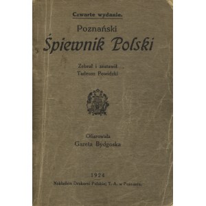 POWIDZKI, Tadeusz - Poznański Śpiewnik Polski / zebrał i zestawił ... Poznań 1924, Drukarnia Polska. 15 cm, s...