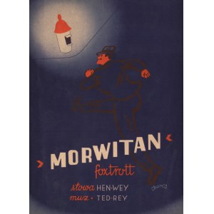 REINER, Tadeusz - „Morwitan”: foxtrott / słowa Hen-Wey; muz. Ted-Rey. Kraków [1937], „Herbewo”. 33 cm, s. [3]...