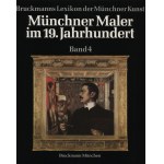 BRUCKMANNS Lexikon der Münchner Kunst : Münchner Maler im 19. Jahrhundert: Bd. 1-4; Münchner Maler im 19./20...