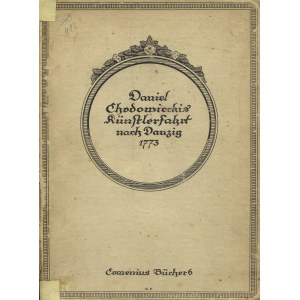CHODOWIECKI, Daniel - Daniel Chodowieckis Künstlerfahrt nach Danzig im Jahre 1773...