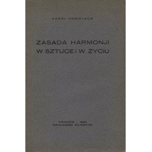 HOMOLACS, Karol - Zasada harmonji w sztuce i w życiu. Kraków 1936, nakł. własny. 24 cm, s. 78, [1]...