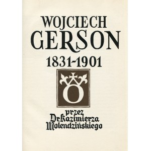 MOLENDZIŃSKI, Kazimierz - Wojciech Gerson: 1831-1901. Warszawa [1939], b. wyd. 31 cm, s. 71, ilustr. na tabl...