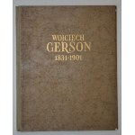 MOLENDZIŃSKI, Kazimierz - Wojciech Gerson: 1831-1901. Warszawa [1939], b. wyd. 31 cm, s. 71, ilustr. na tabl...