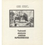 [RUPNIEWSKI, Jerzy] Twórczość plastyczna Jerzego Rupniewskiego. Bydgoszcz 1986...