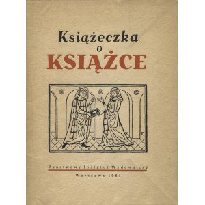 SOPOĆKO, Konstanty - Książeczka o książce / oprac. graficznie i drzeworyty wykonał Konstanty M. Sopoćko...