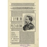 STYKA, Jan - Z dymem pożarów: chorał Kornela Ujejskiego w obrazach Jana Styki. B. m., wyd. i r. [1893?]...