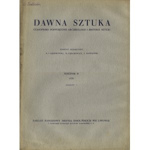 DAWNA Sztuka: czasopismo poświęcone archeologii i historii sztuki. Lwów, Zakład Narodowy im. Ossolińskich. R...