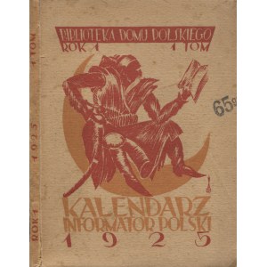 KALENDARZ Informator Polski na Rok 1925. Redaktor i wydawca Ignacy Płażewski. Warszawa...