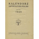 KALENDARZ Informator Polski na Rok 1925. Redaktor i wydawca Ignacy Płażewski. Warszawa...