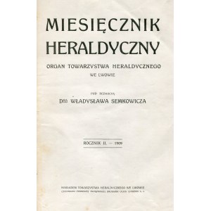 MIESIĘCZNIK Heraldyczny: organ Towarzystwa Heraldycznego we Lwowie. Lwów. R. 2, 1909. 29 cm. Komplet...