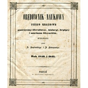 ORĘDOWNIK Naukowy: pismo czasowe poświęcone literaturze, historyi, krytyce i nowinom literackim. Wyd. przez A...