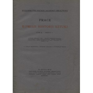 PRACE Komisji Historji Sztuki. T. 3, z. 1. Kraków 1923, Polska Akademia Umiejętności. 30 cm, s. 104, XIX...