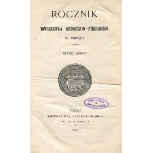 ROCZNIK Towarzystwa Historyczno-Literackiego w Paryżu. Rok 1867. Paryż 1868, Księgarnia Luxemburgska. 24 cm...