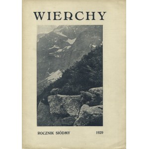 WIERCHY: rocznik poświęcony górom i góralszczyźnie. Kraków, Polskie Towarzystwo Tatrzańskie. R. 7: 1929...