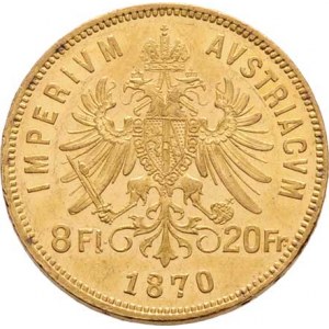 František Josef I., 1848 - 1916, 8 Zlatník 1870 (pouze 25.000 ks), 6.403g, nep.hr.,