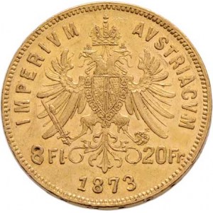 František Josef I., 1848 - 1916, 8 Zlatník 1873 (pouze 12.000 ks), 6.447g, nep.hr.,