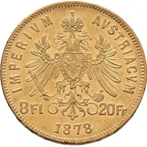 František Josef I., 1848 - 1916, 8 Zlatník 1878, 6.434g, nep.hr., nep.rysky, téměř