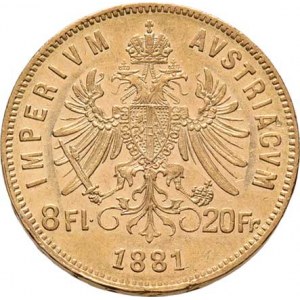 František Josef I., 1848 - 1916, 8 Zlatník 1881 (pouze 62.000 ks), 6.427g, dr.hr.,