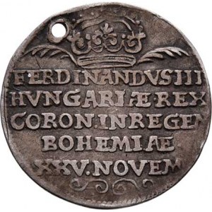 Ferdinand III., 1637 - 1657, Střední jeton na korunovaci v Praze 25.11.1627 -