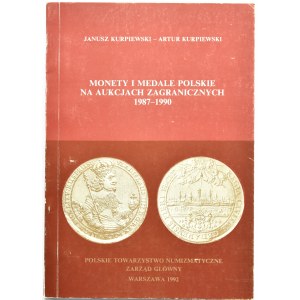 J. Kurpiewski, A. Kurpiewski, Monety i medale polskie na aukcjach zagranicznych 1987-1990, Warszawa 1992