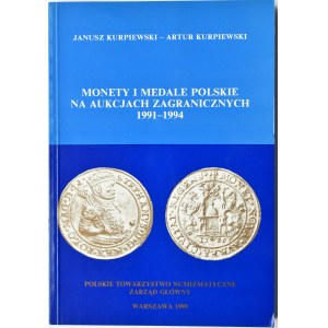 J. Kurpiewski, A. Kurpiewski, Monety i medale polskie na aukcjach zagranicznych 1991-1994, Warszawa 1995